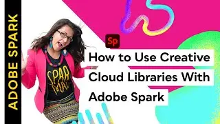 How to Use Creative Cloud Libraries With Adobe Spark