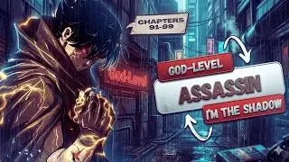 A new leader emerges! | God level Assassin, I’m the Shadow |Chapter 91-99 | Manhwa Recap