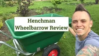 Henchman Wheelbarrow Review - is the biggest wheelbarrow the best?