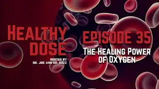 Episode 35: The Healing Power Of Oxygen