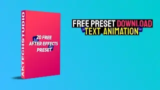 20 free text animated after effect preset by aktechstudio || FREE AE TEMPLATE LINK IN DISCRIPTION