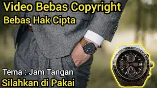Kumpulan Video Jam Tangan Bebas Hak Cipta Bisa di Pakai • Video Lagu Bebas Hak Cipta Bebas Copyright