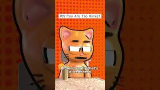 POV You Are Too Honest 