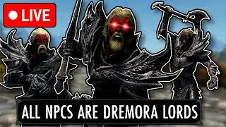 🔴 SKYRIM BUT EVERY NPC IS A DREMORA LORD🔴