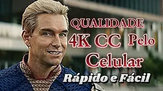 COMO FAZER QUALIDADE 4K CC PELO CELULAR TUTORIAL EM DETALHES