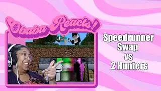 Obaba Reacts! - Speedrunner Swap vs 2 Hunters