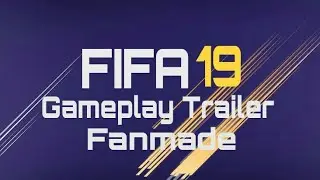 FIFA_19_TRAILER (FANMADE)