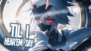 Nightcore - NEFFEX - TIL I HEAR'EM SAY (Lyrics)