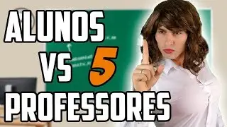 ALUNOS VS PROFESSORES 5