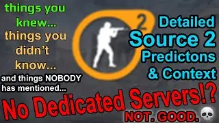 CS Source 2 - Concerns, Things you HAVEN'T heard and Release Predictions!
