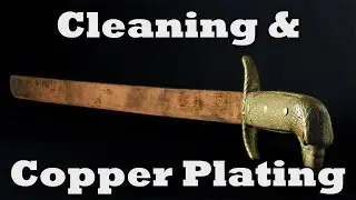 Pre-WW1 Sword Cleaning & Copper Plating