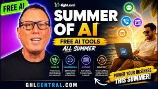 GoHighLevel Summer of AI Employee:  All You Need to Know to Activate + Sell Your Free AI Tools