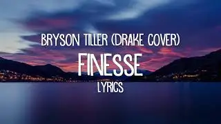 Bryson Tiller   Finesse Drake Cover lyrics