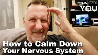 How To Calm Down Your Nervous System