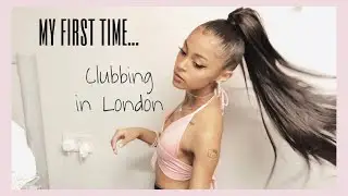going to a night club for the first time (in london)