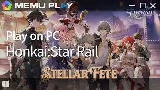 Celebrate 1 year anniversary of Honkai:Star Rail on PC with MEmu Play