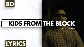 8D AUDIO | Luciano - Kids from the Block (Lyrics)