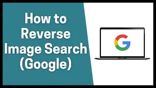 How to Reverse Image Search (Google)