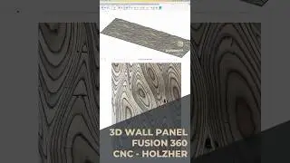 3D Panel Wall Design and Cam Fusion 360, machine Holzher Evolution #cnc #cadcam #fusion360
