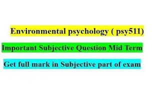 Psy511 Mid Term Exam / Psy511 Subjective Question Mid Term / Psy511 preparations for Mid Term exam