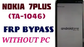 NOKIA 7 Plus (TA-1046) Android 9 (Pie) Bypass FRP Lock Google Account 