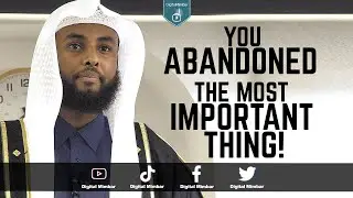 You Abandoned the most Important thing! - yahya raaby