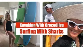 Kayaking with Crocodiles & Surfing with Sharks |Adventure Travel Vlog