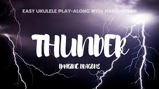 Thunder by Imagine Dragons - Easy Ukulele Play-Along