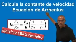Ecuación de arrhenius. Cálculo de la constante de velocidad. Ejercicio resuelto.