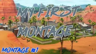 FIRST MONTAGE ( Fortnite )