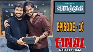 Student Web Series || Episode - 10 || Shanmukh Jashwanth || Subbu K || Release Date