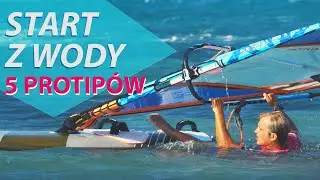 Jak zrobić start z wody na windsurfingu? Rada nr 1.