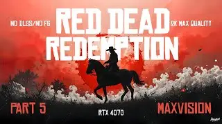 Red Dead Redemption 2 2K Ultra Max | RTX 4070 | Next-Gen Visuals | MaxVision | Part 5