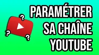 ( TUTO ) comment bien paramétre sa chaine youtube