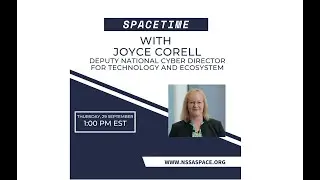 SpaceTime with Ms. Joyce Corell, Deputy National Cyber Director for Technology and Ecosystem