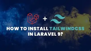 How to Install TailwindCss 3 in Laravel 9 with NPM