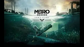 🔴 ИСТОРИЯ СЭМА 🔴ПРОХОЖДЕНИЕ НОВОГО DLS В МЕТРО ИСХОД 🔴 SAM`S STORY 🔴