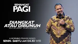 Semangat Pagi | Diangkat Atau Dibunuh | Rabu, 21 Agustus 2024