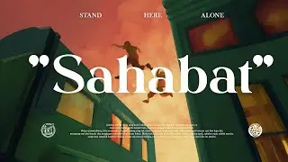 Stand Here Alone - Sahabat (Official Music Video)