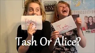 TASH OR ALICE // Most likely to!