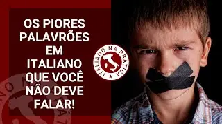 Os 9 piores palavrões em italiano que você deve evitar!