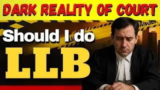 Dark Reality of Court | Should I do LLB | Advocate