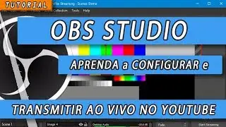 OBS Studio 2019 - Como configurar e Fazer Live no Youtube