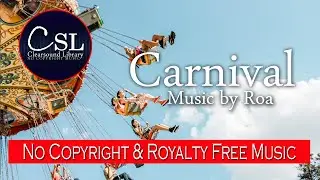 Roa - Carnival (No Copyright & Royalty Free Music)