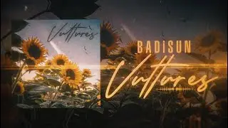 BADiSUN - Vultures (Official Lyric VIdeo)
