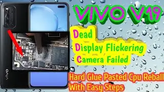 Vivo V19 Dead ! Display Flickring ! Camera Failed ! Problem Solution