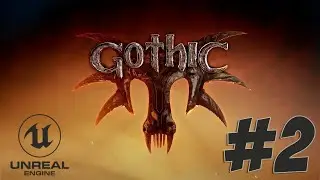 Gothic Remastered Unreal Engine 4 Walkthrough ► Bypassing the Old Camp [Episode 2] (2024)