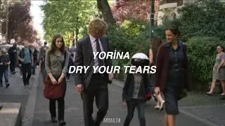 yorina - dry your tears (türkçe çeviri)