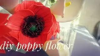 Poppy Flower, DIY, How to make a poppy flower do-it-yourself from foamiran