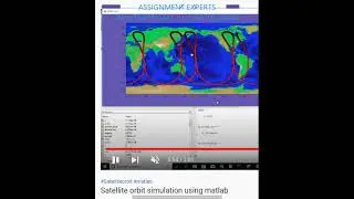 Satellite orbit simulation using matlab - MATLAB ASSIGNMENTS PROJECTS